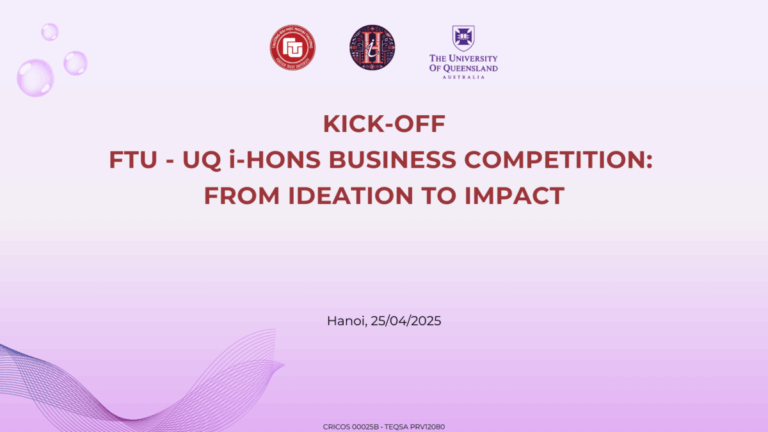 Giới thiệu buổi Kick-off FTU – UQ i-Hons Business Competition | Tư duy khởi nghiệp và Thiết kế ý tưởng