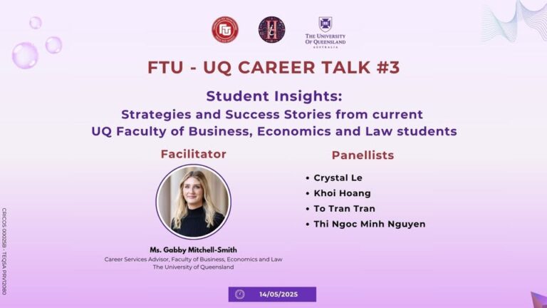Giới thiệu FTU – UQ Career Talk #3: “Student Insights: Strategies and success stories from current UQ faculty of business, economics and law students”