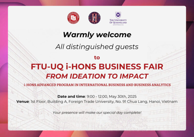 Giới thiệu FTU – UQ i-Hons Business Fair 2025: From Ideation to Impact!