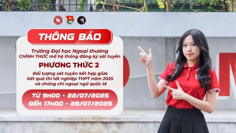 Thông báo: Trường Đại học Ngoại thương chính thức mở cổng đăng ký xét tuyển phương thức 2 từ 9h ngày 22/07/2025 đến 17h ngày 28/07/2025