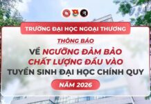 THÔNG BÁO VỀ NGƯỠNG ĐẢM BẢO CHẤT LƯỢNG ĐẦU VÀO ĐHCQ NĂM 2026